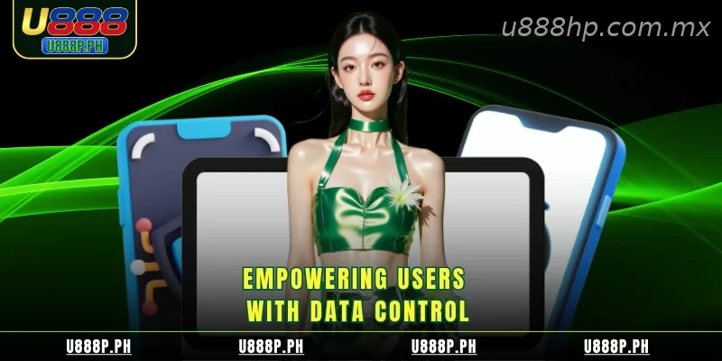 Empowering users with data control
