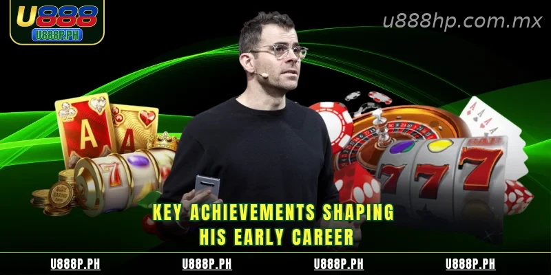 Key achievements shaping his early career