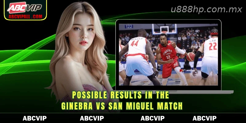 Possible results in the Ginebra vs San Miguel match