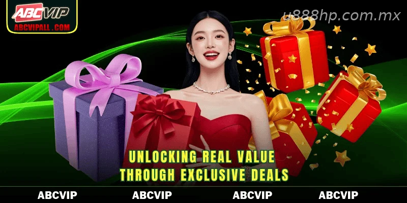 Unlocking real value through exclusive deals